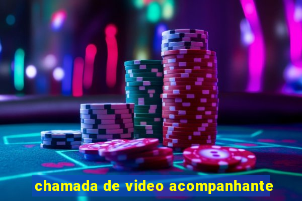 chamada de video acompanhante